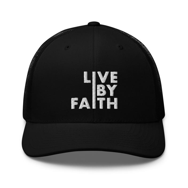 Live By Faith • Trucker Hat